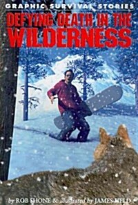Defying Death in the Wilderness (Paperback)
