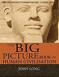 The Big Picture Book of Human Civilisation (Hardcover)