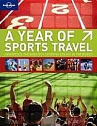 A Year of Sport Travel: Experience the Greatest Sporting Events in the World (Paperback)