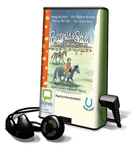 Bonnie & Sam: Saving MR Pinto/The Shadow Brumby/Racing the Tide/The Circus Pony [With Earbuds] (Pre-Recorded Audio Player)