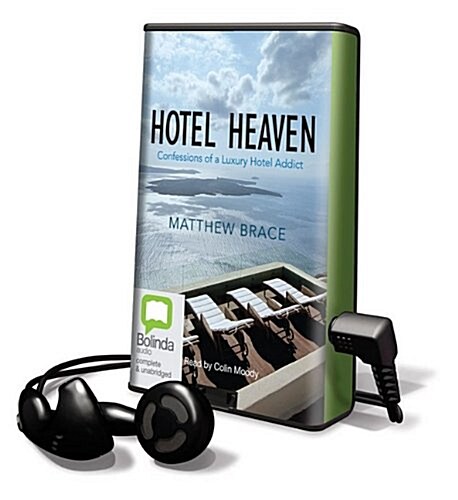 Hotel Heaven: Confessions of a Luxury Hotel Addict [With Earbuds] (Pre-Recorded Audio Player)