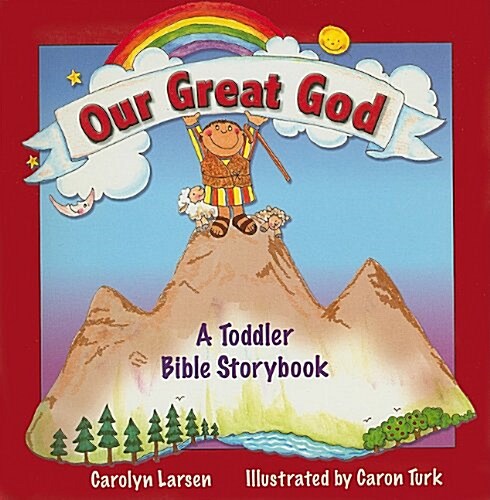 Our Great God: A Toddler Bible Storybook (Board Books)