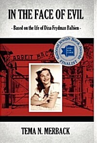 In the Face of Evil: Based on the Life of Dina Frydman Balbien (Hardcover)