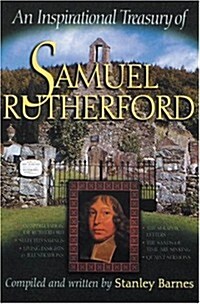 An Inspirational Treasury of Samuel Rutherford (Paperback)