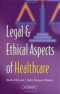 Legal and Ethical Aspects of Healthcare (Paperback)