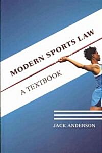 Modern Sports Law : A Textbook (Paperback)