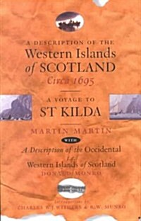 A Description of the Western Islands of Scotland, Circa 1695 : A Voyage to St Kilda (Paperback, New ed of 1703 ed)