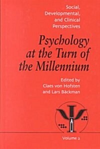 Psychology at the Turn of the Millennium, Volume 2 : Social, Developmental and Clinical Perspectives (Hardcover)