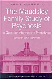 The Maudsley Family Study of Psychosis : A Quest for Intermediate Phenotypes (Hardcover)