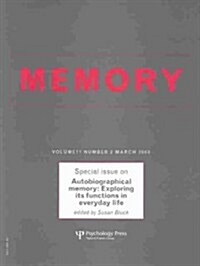 Autobiographical Memory: Exploring Its Functions in Everyday Life : A Special Issue of Memory (Paperback)