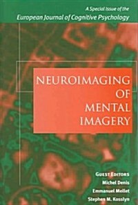 Neuroimaging of Mental Imagery : A Special Issue of the European Journal of Cognitive Psychology (Hardcover)
