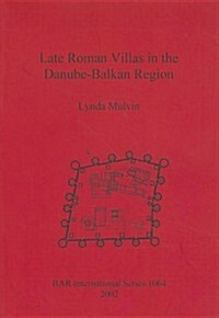 Late Roman Villas in the Danube-Balkan Region (Paperback)