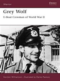 Grey Wolf : U-boat Crewman of World War II (Paperback)