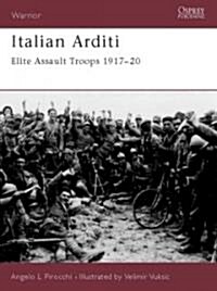 Italian Arditi : Elite Assault Troops 1917-20 (Paperback)