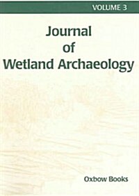 Journal of Wetland Archaeology Volume 3 (2003) (Paperback)