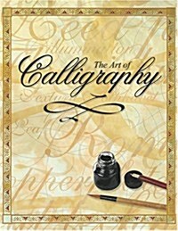 Art of Calligraphy [With Pen Holder, Ink Bottles, and Foil Strips and Calligraphy Brush] (Hardcover)