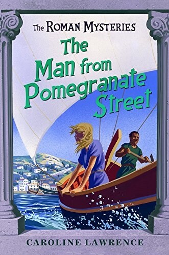 The Roman Mysteries: The Man from Pomegranate Street : Book 17 (Paperback)