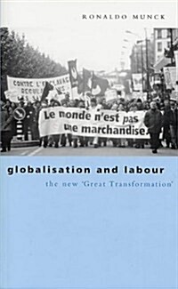 Globalisation and Labour : The New Great Transformation (Hardcover)