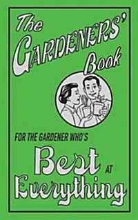 The Gardeners Book: For the Gardener Whos Best at Everything (Hardcover)