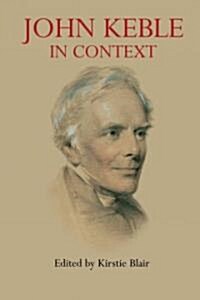John Keble in Context (Hardcover, First Edition)