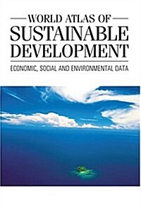 World Atlas of Sustainable Development : Economic, Social and Environmental Data (Paperback)