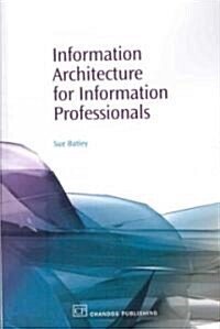 Information Architecture for Information Professionals (Paperback)