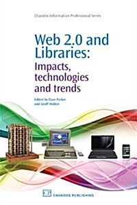 Web 2.0 and Libraries : Impacts, Technologies and Trends (Paperback)