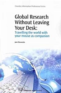 Global Research without Leaving Your Desk : Travelling the World with Your Mouse as Companion (Paperback)