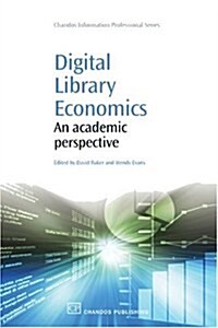 Digital Library Economics : An Academic Perspective (Paperback)