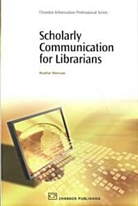 Scholarly Communication for Librarians (Paperback)