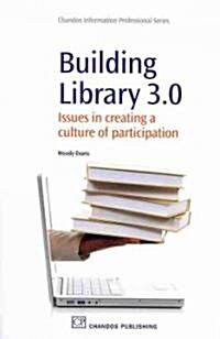 Building Library 3.0 : Issues in Creating a Culture of Participation (Paperback)