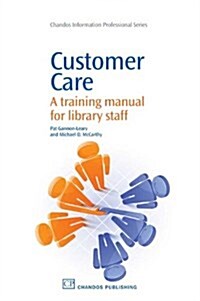 Customer Care : A Training Manual for Library Staff (Paperback)