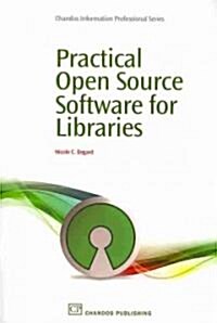 Practical Open Source Software for Libraries (Paperback)