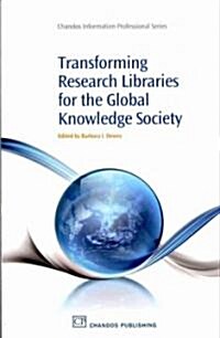 Transforming Research Libraries for the Global Knowledge Society (Paperback)