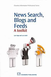 News Search, Blogs and Feeds : A Toolkit (Paperback)