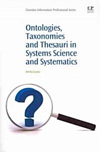 Ontologies, Taxonomies and Thesauri in Systems Science and Systematics (Paperback)