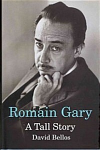 Romain Gary : A Tall Story (Hardcover)
