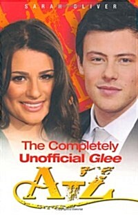 Completely Unofficial Glee A-Z (Paperback)