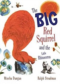The Big Red Squirrel and the Little Rhinoceros (Hardcover)