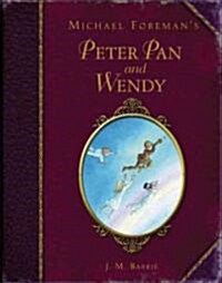 Michael Foremans Peter Pan and Wendy (Hardcover)