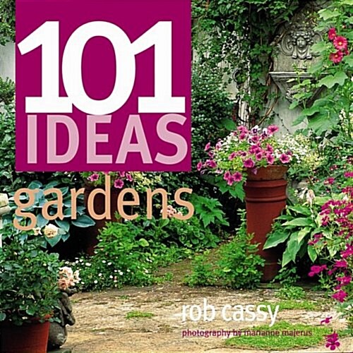 101 Ideas Gardens (Hardcover, 1st)