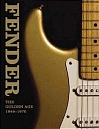 Fender: The Golden Age 1946-1970 (Hardcover)