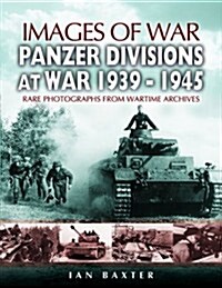 Panzer-divisions at War 1939-1945 (Images of War Series) (Paperback)