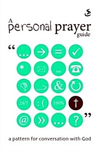 A Personal Prayer Guide: A Pattern for Conversation with God (Paperback)