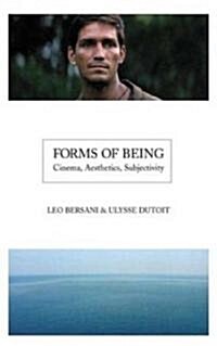 Forms of Being: Cinema, Aesthetics, Subjectivity (Hardcover, 2004 ed.)