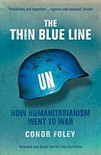 The Thin Blue Line : How Humanitarianism Went to War (Paperback)