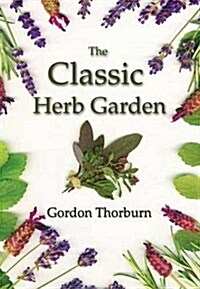 The Classic Herb Garden (Hardcover)