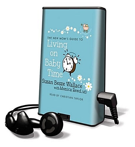The New Moms Guide to Living on Baby Time [With Earbuds] (Pre-Recorded Audio Player)