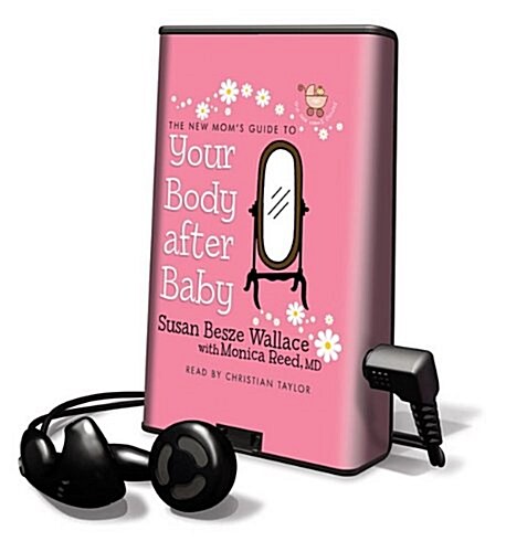 The New Moms Guide to Your Body After Baby [With Earbuds] (Pre-Recorded Audio Player)