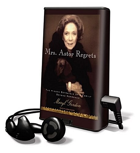 Mrs. Astor Regrets: The Hidden Betrayals of a Family Beyond Reproach [With Earbuds] (Pre-Recorded Audio Player)